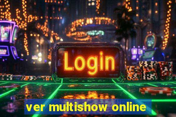 ver multishow online